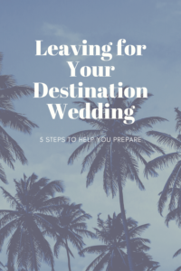 leaving for your destination wedding