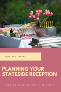 planning your stateside reception